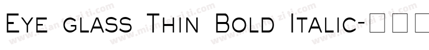 Eye glass Thin Bold Italic字体转换